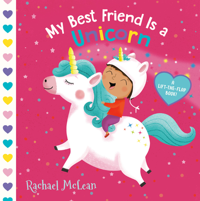 My Best Friend Is a Unicorn: A Lift-the-Flap Book