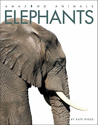 Amazing Animals: Elephants Cover Image