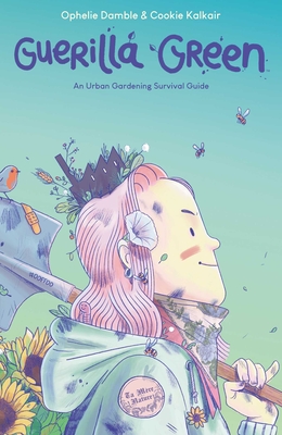 Guerilla Green By Ophelie Damblé, Cookie Kalkair (Illustrator) Cover Image