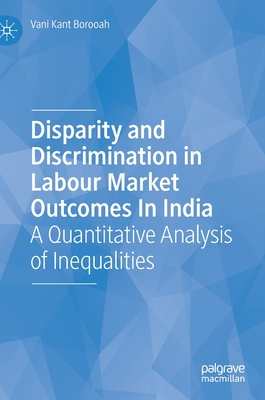 Disparity and Discrimination in Labour Market Outcomes in India: A Quantitative Analysis of Inequalities Cover Image