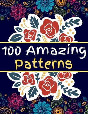 Download 100 Amazing Patterns An Adult Coloring Book With Flowers Girls Animal Swirls Beautiful Butterfly Swear Word Inspirational Quotes And More Brookline Booksmith