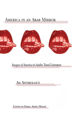 America in an Arab Mirror: Images of America in Arabic Travel Literature: An Anthology Cover Image