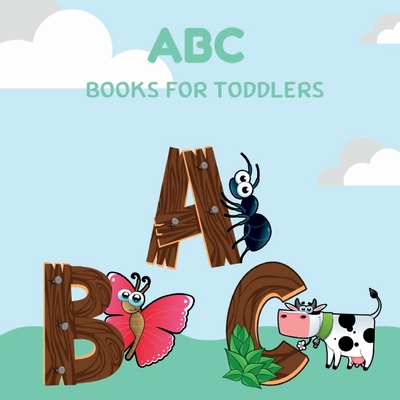 ABC Books For Toddlers: ABC'S Children Books Animals Alphabet Reading Picture Book For Kids Ages 3-5 By Madeline Ritchie Cover Image