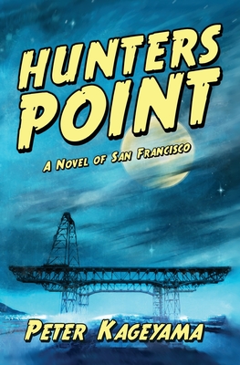 Hunters Point: A Novel of San Francisco By Peter Kageyama Cover Image