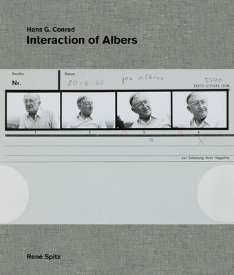 Hans G. Conrad: Interaction of Albers By Hans G. Conrad (Photographer), René Spitz (Editor), Volker Troche (Preface by) Cover Image