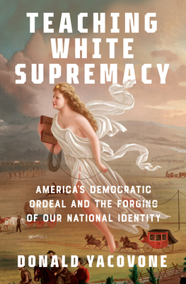 cover art for Teaching White Supremacy by Donald Yacovone