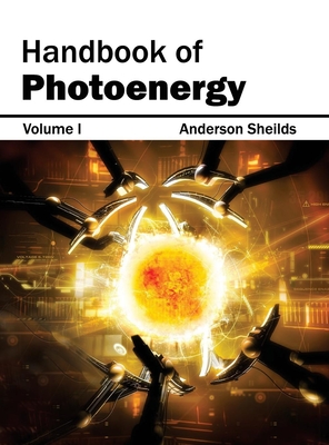 Handbook of Photoenergy: Volume I By Anderson Sheilds (Editor) Cover Image