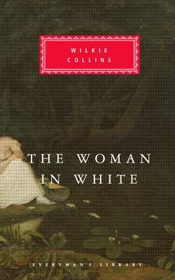 The Woman in White: Introduction by Nicholas Rance (Everyman's Library  Classics Series) (Hardcover)