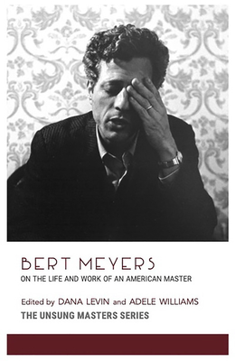 Bert Meyers: On the Life and Work of an American Master Cover Image