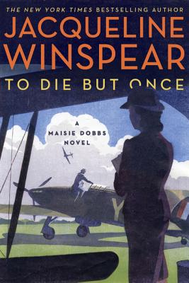 To Die but Once: A Maisie Dobbs Novel Cover Image