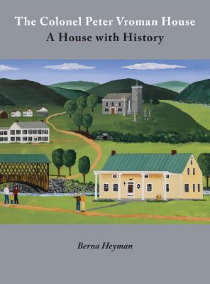 The Colonel Peter Vroman House: A House with History Cover Image