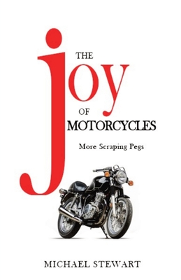 The Joy of Motorcycles: More Scraping Pegs Cover Image