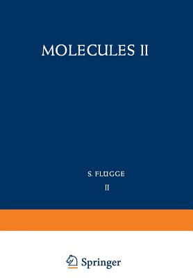 Molecules II / Moleküle II (Handbuch Der Physik Encyclopedia of Physics #7)