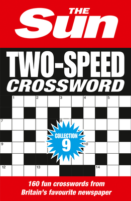 The Sun Puzzle Books – The Sun Two-Speed Crossword Collection 9: 160 two-in-one cryptic and coffee time crosswords By The Sun Cover Image