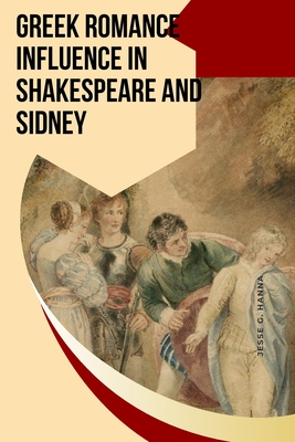 Greek Romance Influence in Shakespeare and Sidney Cover Image