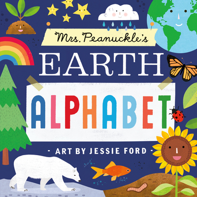 Mrs. Peanuckle's Earth Alphabet (Mrs. Peanuckle's Alphabet #9) By Mrs. Peanuckle, Jessie Ford (Illustrator) Cover Image