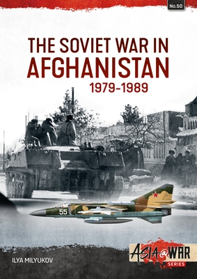 The Soviet War in Afghanistan 1979-1989 (Asia@War)
