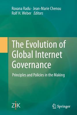 The Evolution of Global Internet Governance: Principles and Policies in the Making Cover Image