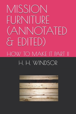 Mission Furniture (Annotated & Edited): How to Make It Part II Cover Image