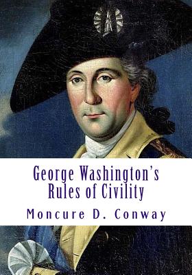 George Washington's Rules of Civility By Moncure D. Conway Cover Image