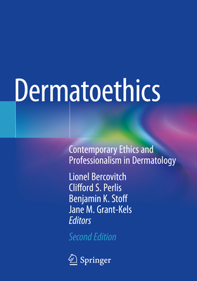 Dermatoethics: Contemporary Ethics and Professionalism in Dermatology Cover Image