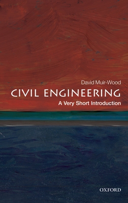 Civil Engineering: A Very Short Introduction (Very Short Introductions) Cover Image