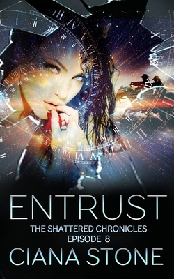Entrust: Episode 8 of The Shattered Chronicles Cover Image