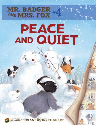 Peace and Quiet: Book 4 (Mr. Badger and Mrs. Fox #4) By Brigitte Luciani, Eve Tharlet (Illustrator) Cover Image