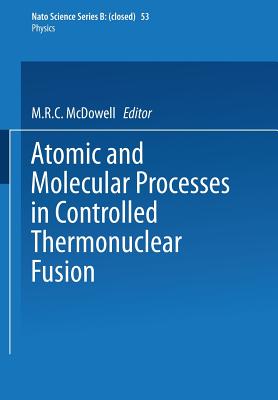 Atomic and Molecular Processes in Controlled Thermonuclear Fusion (NATO Science Series B: #53) Cover Image