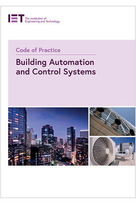 Code of Practice for Building Automation and Control Systems By The Institution of Engineering and Techn Cover Image