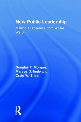 New Public Leadership: Making a Difference from Where We Sit Cover Image