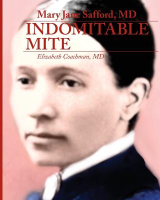 Mary Jane Safford, MD: Indomitable Mite Cover Image