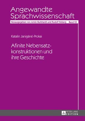 Afinite Nebensatzkonstruktionen Und Ihre Geschichte (Angewandte Sprachwissenschaft #23)