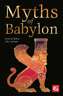 Myths of Babylon (The World's Greatest Myths and Legends)