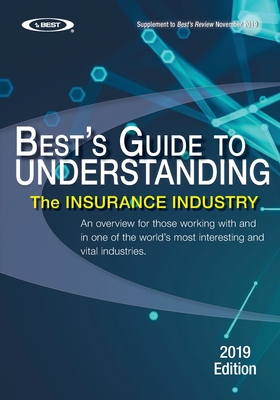 Understanding the Insurance Industry - 2019 Edition: An overview for those working with and in one of the world's most interesting and vital industrie By Am Best Cover Image