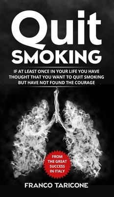 Quit Smoking: If at least once in your life you have thought that you want to quit smoking but have not found the courage Cover Image