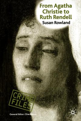 From Agatha Christie to Ruth Rendell: British Women Writers in Detective and Crime Fiction (Crime Files) Cover Image