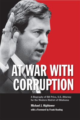At War with Corruption: A Biography of Bill Price, U.S. Attorney for the Western District of Oklahoma Cover Image
