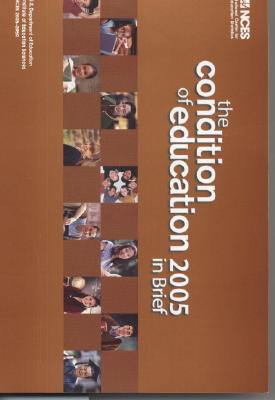 The Condition of Education in Brief 2005: June 2005 By United States, Andrea Livingston (Editor), Tom Snyder (Editor) Cover Image