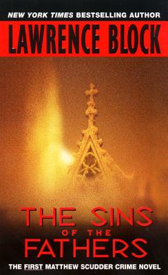 The Sins of the Fathers (Matthew Scudder Series #1) Cover Image