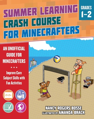 Summer Learning Crash Course for Minecrafters: Grades 1–2: Improve Core Subject Skills with Fun Activities By Nancy Rogers Bosse, Amanda Brack (Illustrator) Cover Image