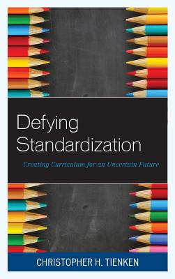 Defying Standardization: Creating Curriculum for an Uncertain Future Cover Image