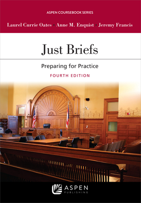Just Briefs: Preparing for Practice (Aspen Coursebook) Cover Image