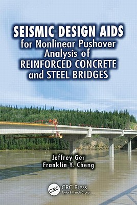 Seismic Design Aids for Nonlinear Pushover Analysis of Reinforced Concrete and Steel Bridges (Advances in Earthquake Engineering) Cover Image