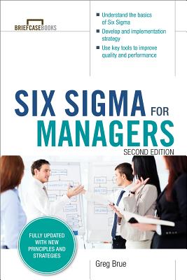 Six SIGMA for Managers, Second Edition (Briefcase Books Series) By Greg Brue Cover Image