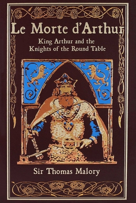 Le Morte d'Arthur: King Arthur and the Knights of the Round Table (Leather-bound Classics)