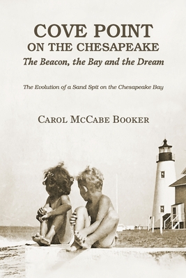 Cove Point on the Chesapeake: The Beacon, The Bay, and the Dream Cover Image
