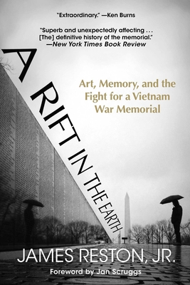 A Rift in the Earth: Art, Memory, and the Fight for a Vietnam War Memorial By James Reston, Jr., Jan Scruggs (Foreword by) Cover Image