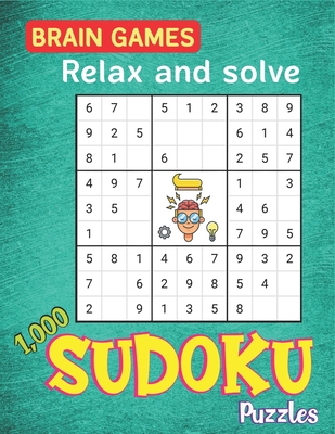 BRAIN GAMES Relax and solve 1,000 SUDOKU Puzzles: Huge Bargain Collection of Puzzles and Solutions, Easy, Medium to Hard Level, Tons of Challenge for