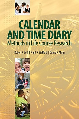 Calendar and Time Diary Methods in Life Course Research By Robert F. Belli, Frank Stafford, Duane Francis Alwin Cover Image